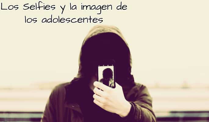 Los Selfies y la imagen de los adolescentes