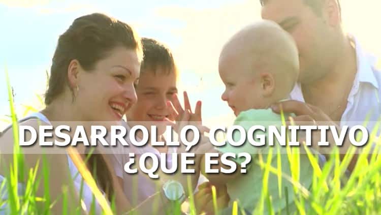 desarrollo cognitivo que es