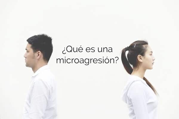 ¿Qué es una microagresión?