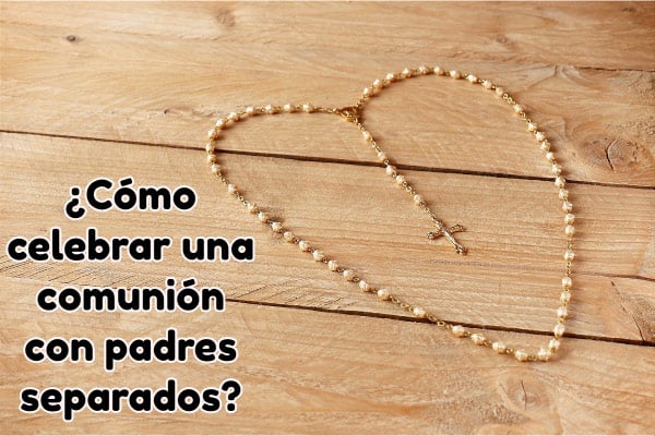 celebrar una comunión con padres separados